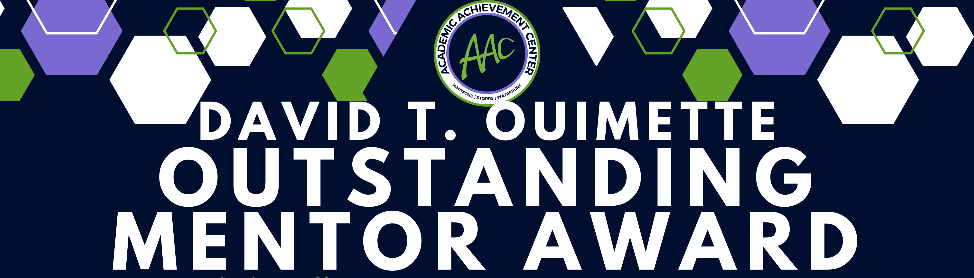 Decoratvie image with the AAC logo and text reading David T Ouimette Outstanding Mentor Award surrounded by a whimsical green white and purple hexagon design